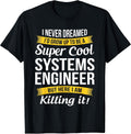 Systems Engineer T Shirt Only