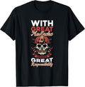 Firefighter With Great Mustache Comes Great Responsibility T-Shirt