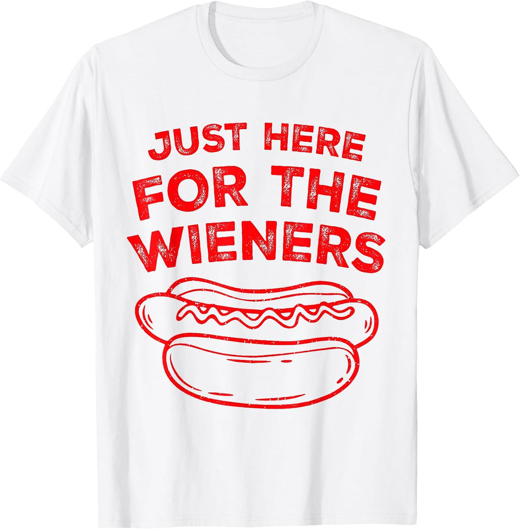 Just Here for The Hot Dog Wieners 4th of July T-Shirt