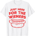 Just Here for The Hot Dog Wieners 4th of July T-Shirt