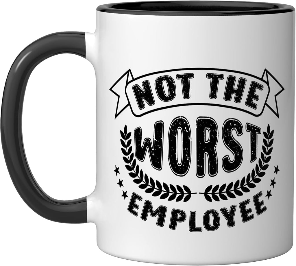 Funny Office Humor Not Worst Employee Sarcastic Boss Work Ceramic Mug, Black/White