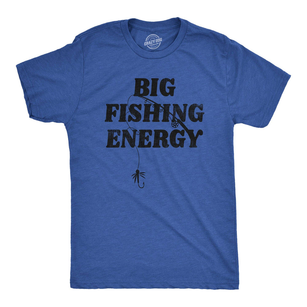Big Fishing Energy Men's T Shirt