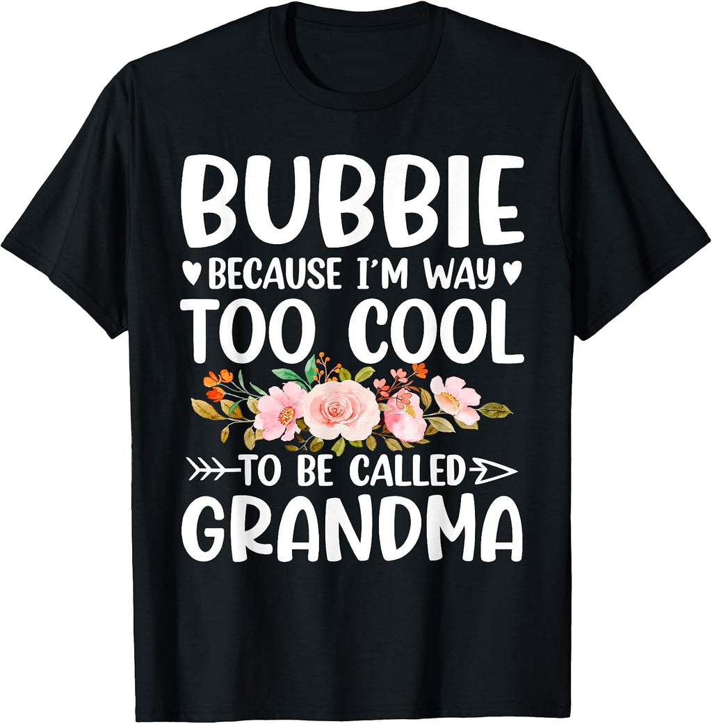 Bubbie Mother's Day Funny Idea Tee