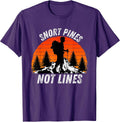 Snort Pines Not Lines Funny Outdoor Merch