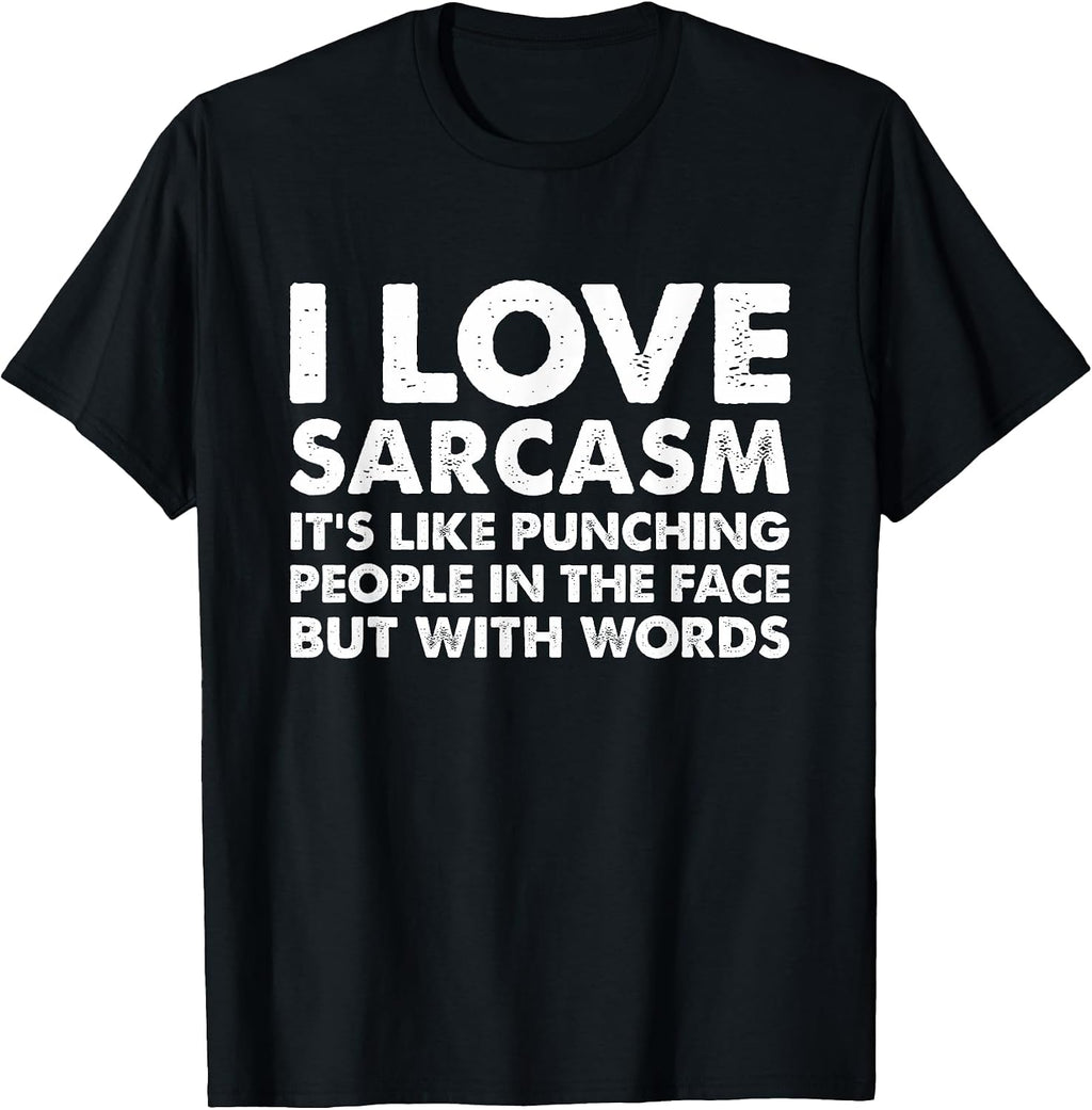 I Love Sarcasm It's Like Punching People Tee.