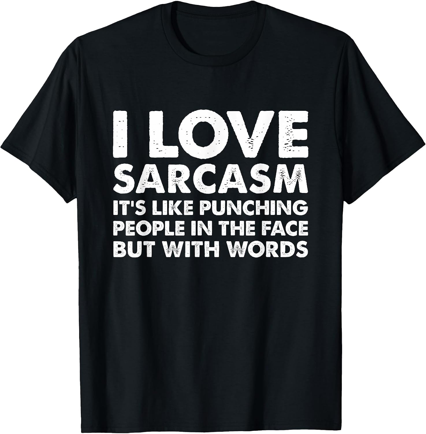 I Love Sarcasm It's Like Punching People Tee.