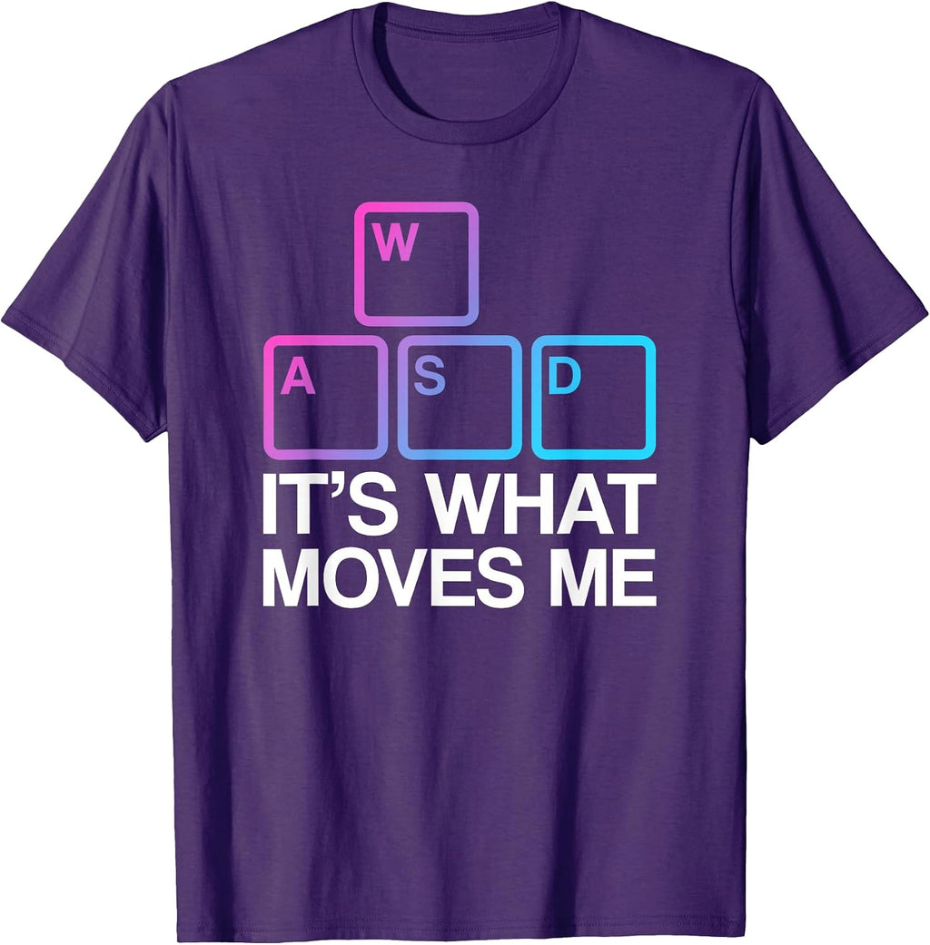WASD It's What Moves Me