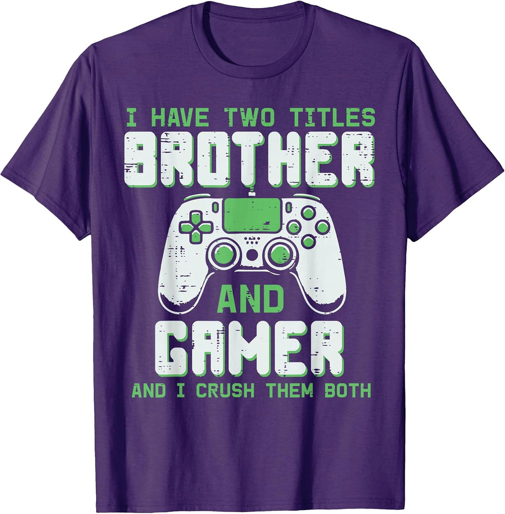 I Have 2 Titles Brother Gamer Funny Gaming Boys Kids Men T-Shirt