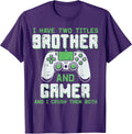 I Have 2 Titles Brother Gamer Funny Gaming Boys Kids Men T-Shirt