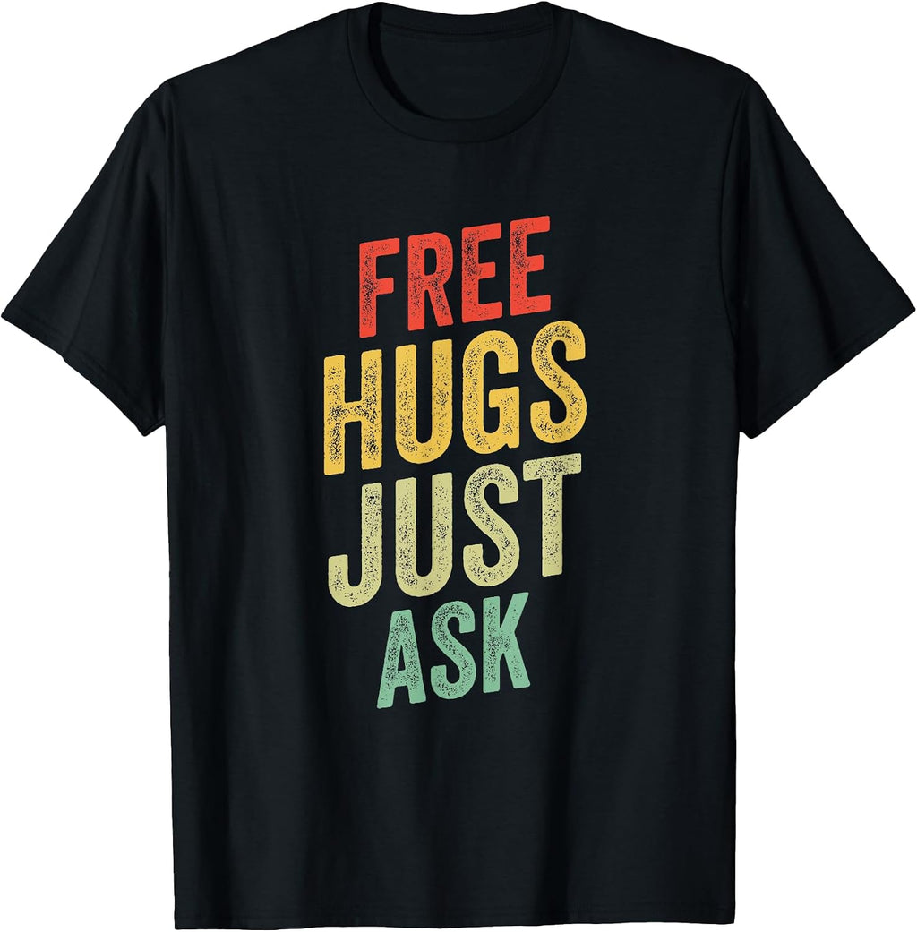 Free Hugs Just Ask Funny Sarcastic Joke Family