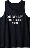 Oh My My Oh Hell Yes Tees & Gifts
