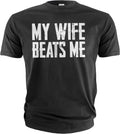 Men's Funny Tee Shirt Husband Birthday Sarcastic My Wife Beats me Humor Tshirt Papa dad T-Shirt