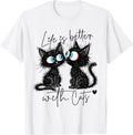 Life is Better with Cats Men Women Girls Kids Cat Lover T-Shirt