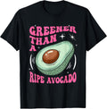 Greener Than A Ripe Avocado Funny Avocado Lover