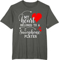 My Heart Belongs to A Saxophone Player T Shirt