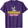 Frenchie Sister French Bulldog Dog Lovers Men Women Girls Kids T-Shirt
