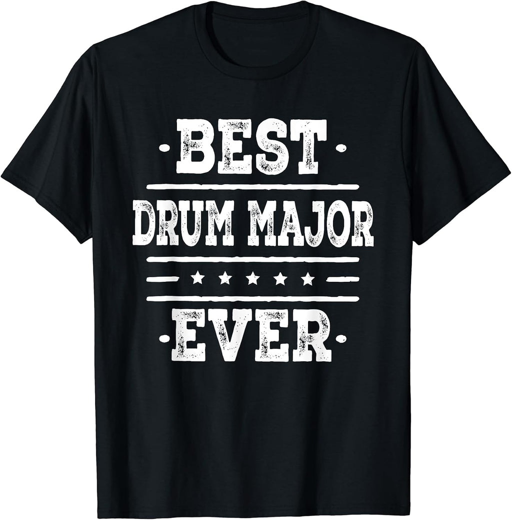 Best Drum Major Ever T-shirt Marching Band Music Gift Tee