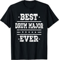 Best Drum Major Ever T-shirt Marching Band Music Gift Tee