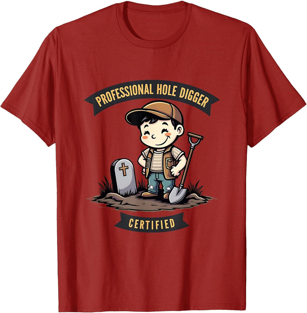 Professional Hole Digger Certified Design T-Shirt