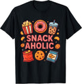Funny Snackaholic Foodes Lover For Kids Women Men