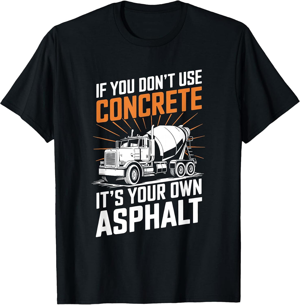 Construction Worker Quotes for Cement Concrete Mixer T-Shirt