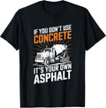 Construction Worker Quotes for Cement Concrete Mixer T-Shirt