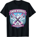 Snow Worries Go Skiing Woman Skier Ski Girl Merch