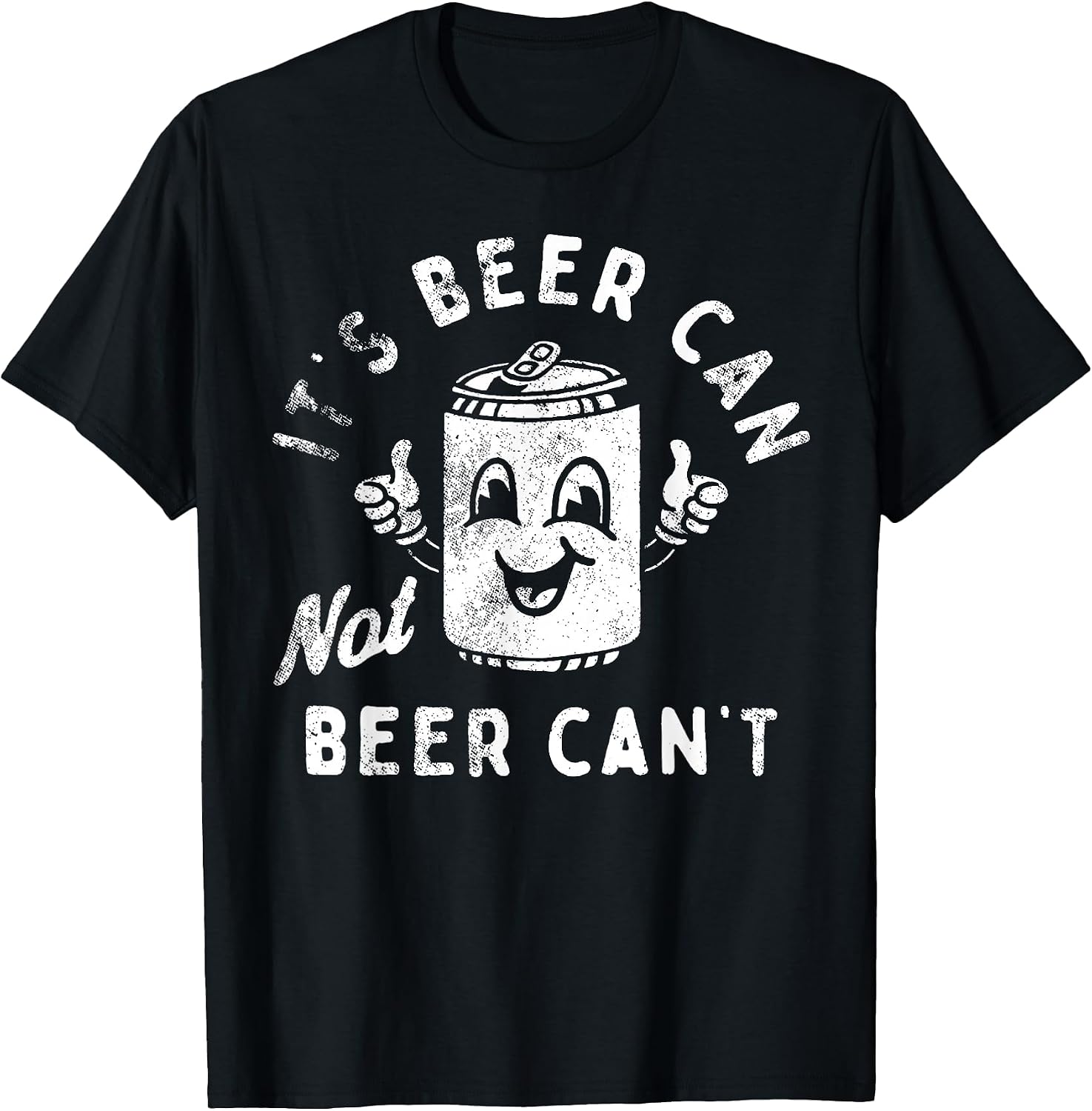 It's Beer Can Not Beer Can't Tees Co.