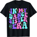In My Dance Sister Era Shirt