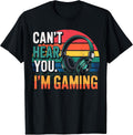 Gamer Funny Can't Hear You I'm Gaming T-Shirt