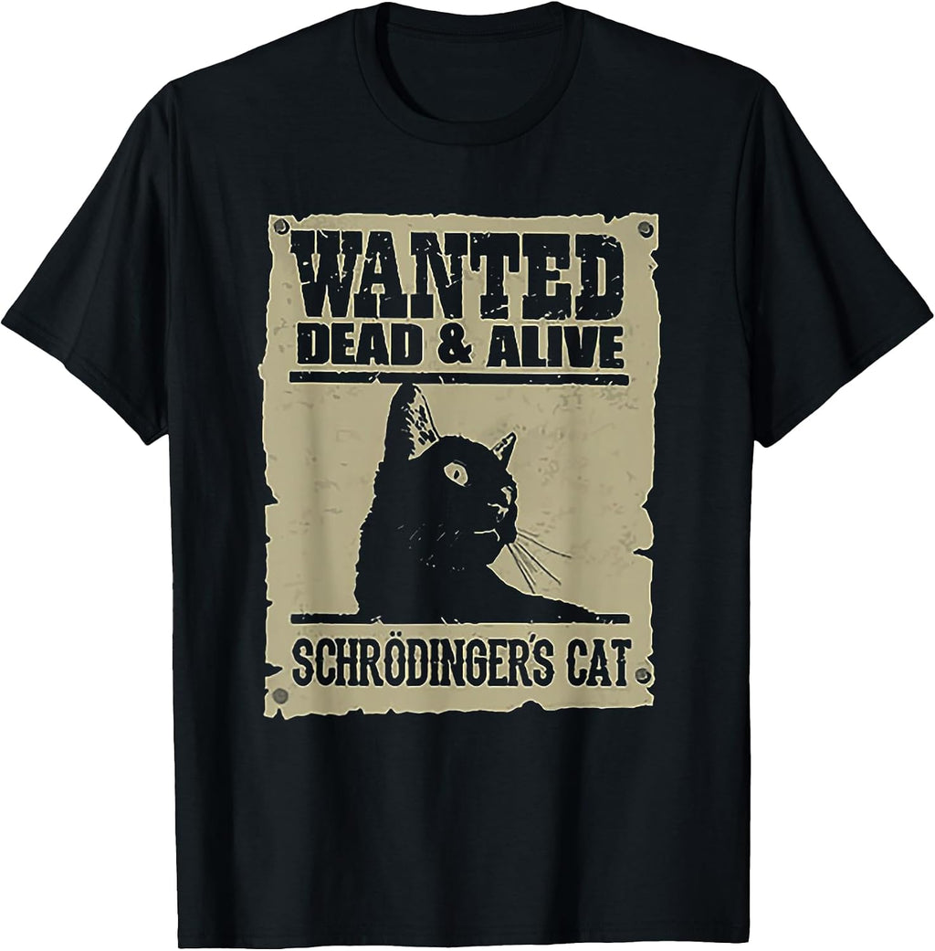 Wanted Dead and Alive Schrodinger's Cat T-Shirt