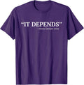 It Depends Every Lawyer Ever Attorney Law School