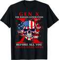 Gen X Badass Generation Before All You Sissies were Born T-Shirt
