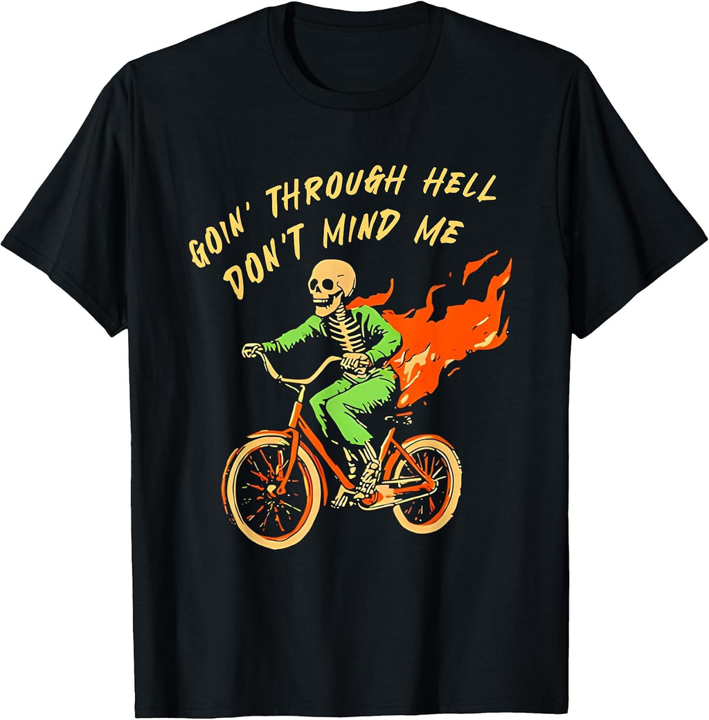 Ride Cycle Goin' Through Hell Don't Mind Me Tees