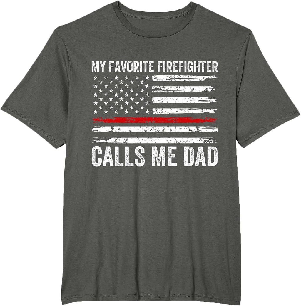 My Favorite Firefighter Calls Me Dad Men USA Fireman Son Fun T-Shirt