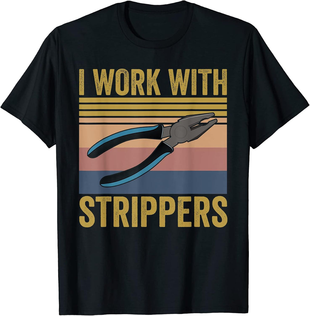 Retro I Work With Strippers Electrician Apparel