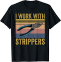 Retro I Work With Strippers Electrician Apparel