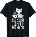 All I Need is Coffee and My Cat, Coffee Men and Women T-Shirt