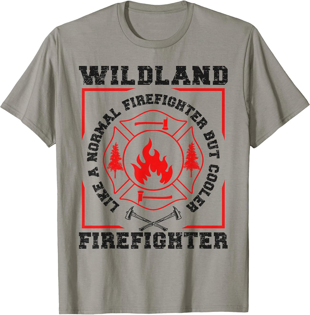 Wildland Firefighter But Cooler Wildland Fireman T-Shirt
