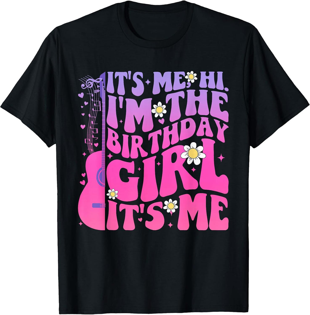 Its Me Hi I'm The Birthday Girl It's Me TAYLOR