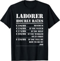 Laborer Hourly Rate Funny Construction Site Labor Workers T-Shirt