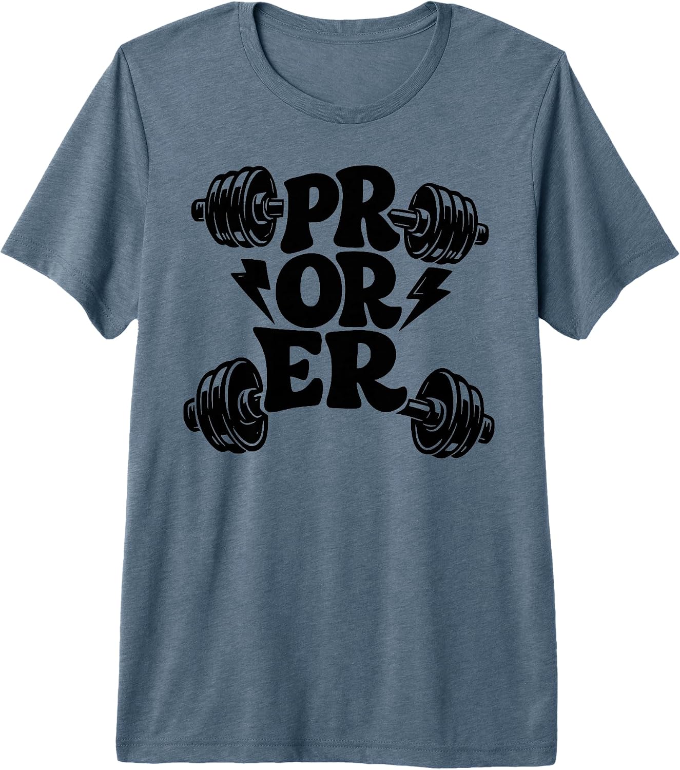 Pr Or Er Weightlifting Bodybuilding Fitness tee.