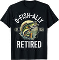 O-Fish-Ally Retired 2026 for Fisherman Fishing Retirement T-Shirt
