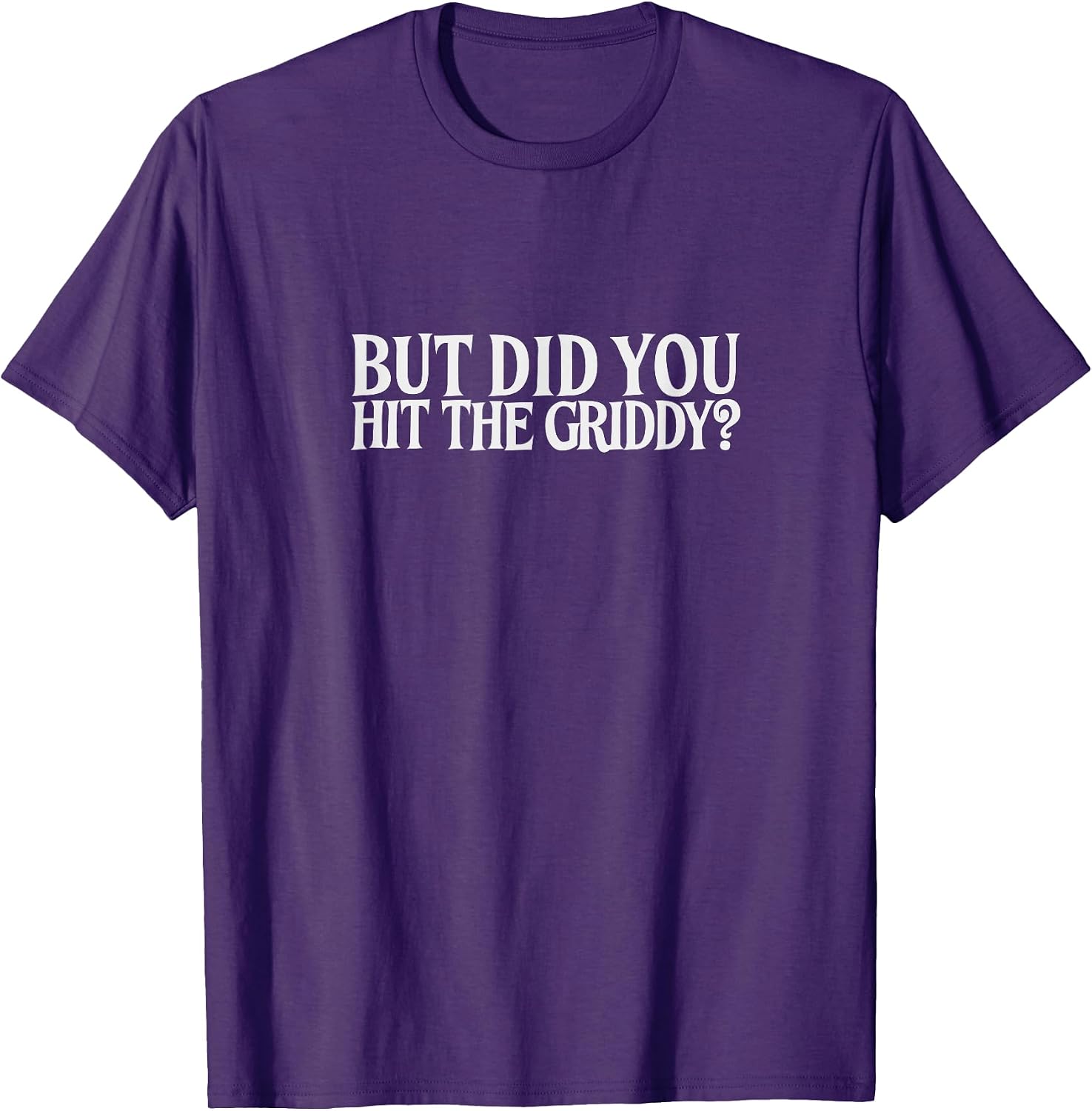 But Did You Hit the Griddy Merch
