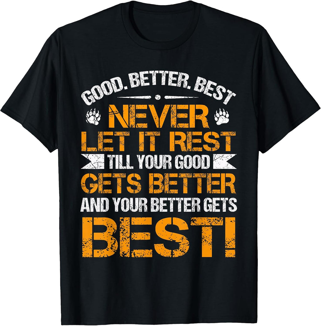 Good Better Best Never Let It Rest Motivation Saying Bears T-Shirt