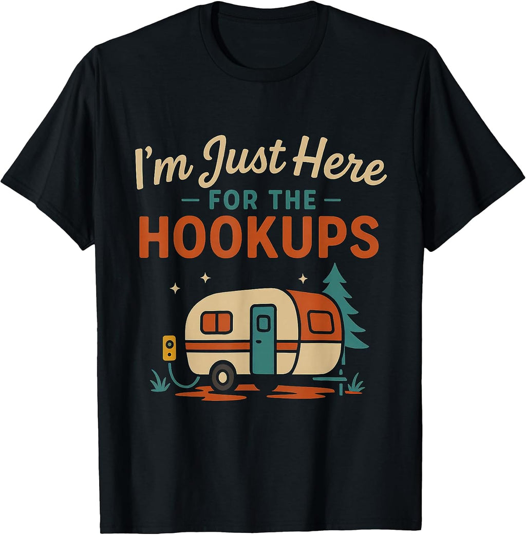 Motorhome Here for the Hookups Campers Apparel