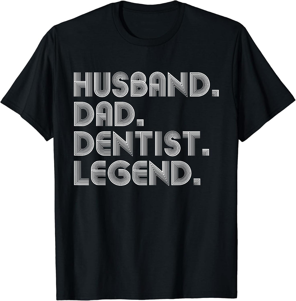 Sarcastic Husband Dad Dentist Legend Shirt Gifts