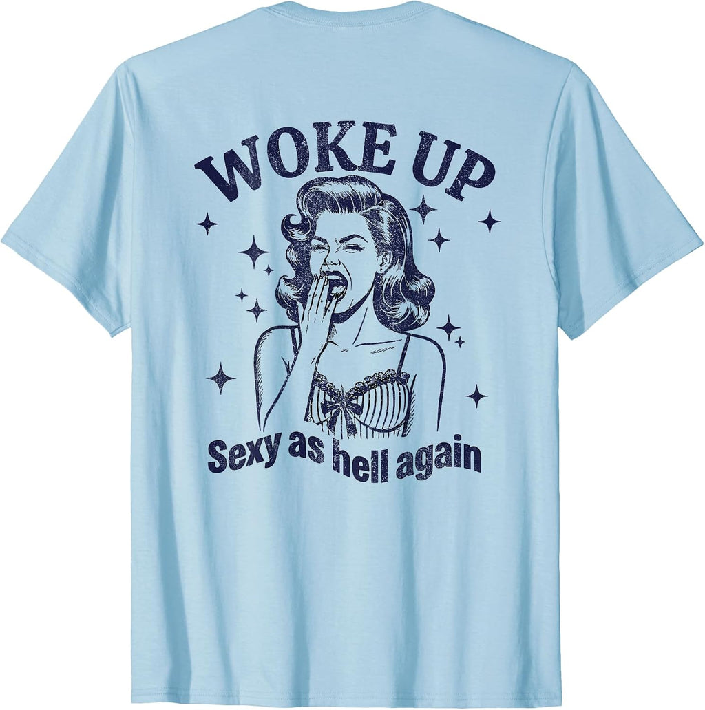(BACK ONLY) I Woke Up Sexy As Hell Again Sarcastic