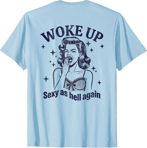 (BACK ONLY) I Woke Up Sexy As Hell Again Sarcastic