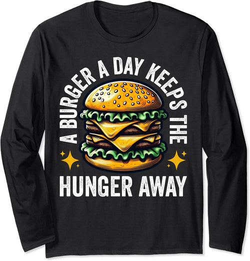 A Burger A Day Keeps The Hunger Away Hamburger